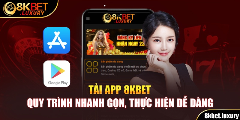 Tải App 8KBET - Quy Trình Nhanh Gọn, Thực Hiện Dễ Dàng